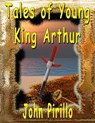 Tales of Young King Arthur - John Pirillo - 9781310535048