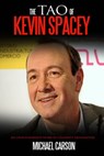 The Tao of Kevin Spacey - Michael Carson - 9781310535086