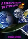 A Trainspotters Guide To Other Earths - David Stevens - 9781310536724