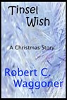 Tinsel Wish - Robert C. Waggoner - 9781310540943