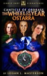 The Canticle of Ordrass: The Wheel of the Year - Ostarra - Logan L. Masterson - 9781310556913