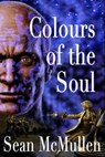 Colours of the Soul - Sean McMullen - 9781310562716