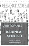 Kadınlar Şenlikte - Aristofanes - 9781310565229