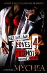 He Loves Me, He Loves You Not PT 4 - Mychea - 9781310573484