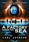 A Factory Under the Sea: Stranded in Time 2 - Carl Johnson - 9781310574092