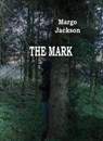 The Mark - Margo Jackson - 9781310576799