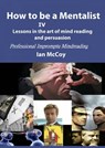 How to be a Mentalist IV: Professional Impromptu Mind Reading - Ian McCoy - 9781310577543