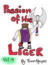 Passion of the Liger: Volume 4 - Thuan Nguyen - 9781310593109