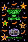 Spooky House of Games - Candy J. Moon - 9781310596735