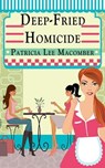 Deep-Fried Homicide - Patricia Lee Macomber - 9781310597466
