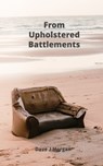 From Upholstered Battlements - Dave J Morgan - 9781310613371