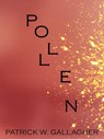 Pollen - Patrick W. Gallagher - 9781310622465