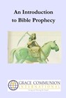 An Introduction to Bible Prophecy - Grace Communion International - 9781310638930