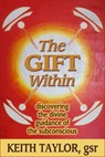 The Gift Within - Keith Taylor - 9781310649097