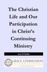 The Christian Life and Our Participation in Christ’s Continuing Ministry - Gary W. Deddo - 9781310660009