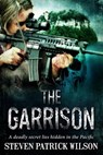 The Garrison - Steven Patrick Wilson - 9781310671982