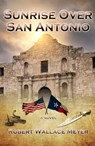 Sunrise Over San Antonio - Robert Wallace Meyer - 9781310672521