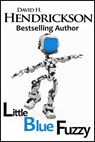 Little Blue Fuzzy - David H. Hendrickson - 9781310674150