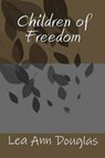 Children of Freedom - Lea Ann Douglas - 9781310689093