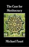 The Case for Meritocracy - Michael Faust - 9781310693410