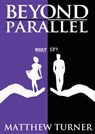 Beyond Parallel - Matthew Turner - 9781310702280