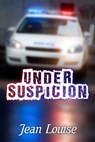 Under Suspicion - Jean Louise - 9781310704888