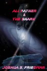 All Father and the Shark - Joshua S. Friedman - 9781310706387
