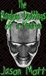 The Random Drabblings of a Madman - Jason Mott - 9781310710261