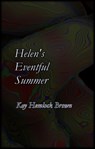Helen's Eventful Summer - Kay Hemlock Brown - 9781310713996