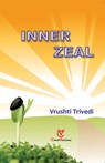 Inner Zeal - Vrushti Trivedi - 9781310729218