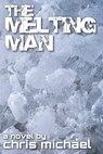 The Melting Man - Chris Michael - 9781310742453