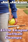 Little League Softball Champs - Joe Jackson - 9781310742637
