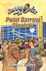Danny Orlis and the Point Barrow Mystery - Bernard Palmer - 9781310778124