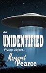 An UNIDENTIFIED Flying Object - Margaret Pearce - 9781310780943