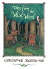 Tales From the Wild Wood - Christopher Jackson-Ash - 9781310789779