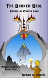 The Broken Seal, Escape at Crater Lake - Brian D. Clark - 9781310793066