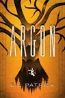 Argon - E. L. Patrick - 9781310794094
