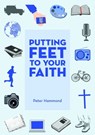 Putting Feet to Your Faith - Dr. Peter Hammond - 9781310803031