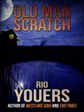 Old Man Scratch - Rio Youers - 9781310814495