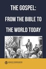 The Gospel: From the Bible to the World Today - Grace Communion International - 9781310819124