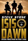 ISIS Dawn: Special Forces War in Syria & Iraq - Steve Stone - 9781310826818