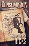 Consumption - Michael Patrick Hicks - 9781310839344