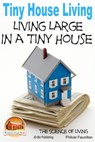 Tiny House Living: Living Large In a Tiny House - Fhilcar Faunillan - 9781310839948