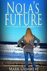 Nola's Future - A Lucky Lucas Novel - Mark Gummere - 9781310840982