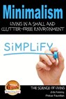 Minimalism: Living in a Small and Clutter-Free Environment - Fhilcar Faunillan - 9781310842344