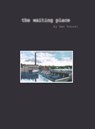 The Waiting Place - Dan Houser - 9781310856051