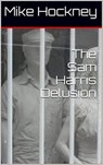The Sam Harris Delusion - Mike Hockney - 9781310892707