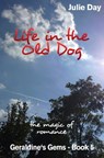 Life in the Old Dog - Julie Day - 9781310893360
