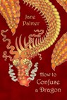 How to Confuse a Dragon - Jane Palmer - 9781310898099
