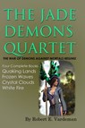The Jade Demons Quartet - Robert E. Vardeman - 9781310901096